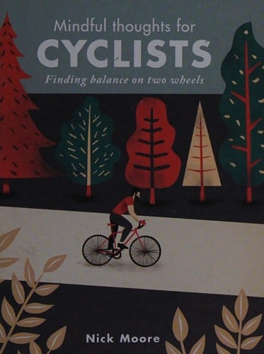 Mindful Thoughts for Cyclists: Finding Balance on Two Wheels