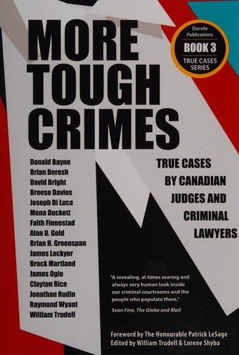 More Tough Crimes: True Cases by Canadian Judges and Criminal Lawyers
