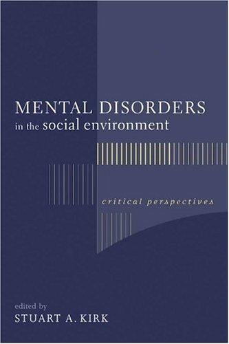 Mental Disorders in the Social Environment: Critical Perspectives (Foundations of Social Work Knowledge Series)