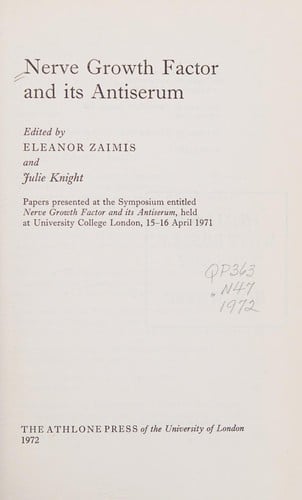 Nerve growth factor and its antiserum papers presented at the symposium entitled Nerve Growth Factor and its Antiserum, held at University College, London, 15-16 April 1971
