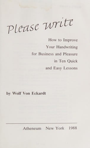 Please write: how to improve your handwriting for business and pleasure in ten quick and easy lessons