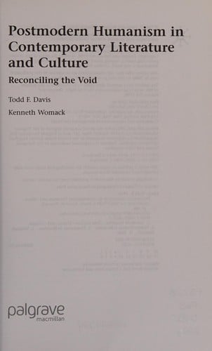 POSTMODERN HUMANISM IN CONTEMPORARY LITERATURE AND CULTURE: RECONCILING THE VOID.