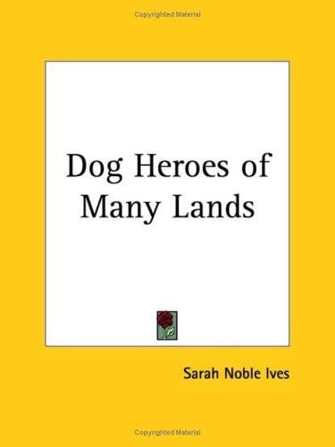 Dog Heroes of Many Lands