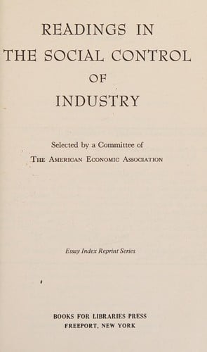 Readings in the social control of industry.