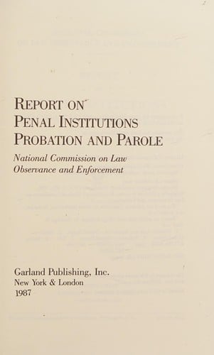 Report on penal institutions, probation, and parole