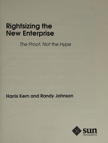 Rightsizing thenew enterprise: the proof, not the hype
