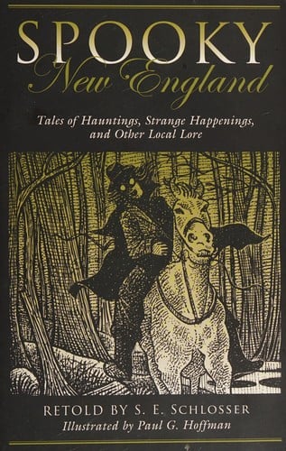 Spooky New England: Tales of Hauntings, Strange Happenings, and Other Local Lore
