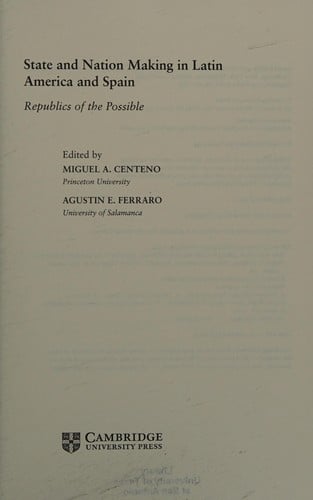State and nation making in Latin America and Spain: republics of the possible