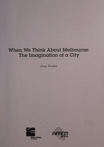 When we think about Melbourne: the imagination of a city