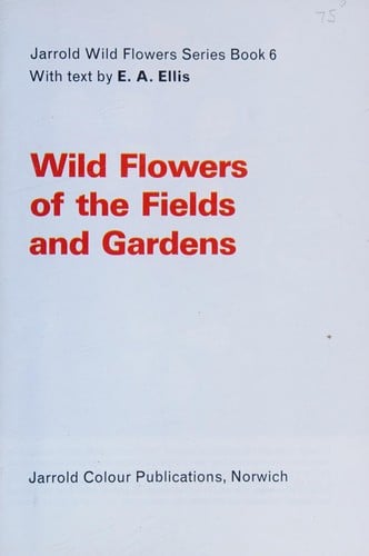 Wild flowers of the fields and gardens