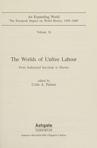 The worlds of unfree labour: from indentured servitude to slavery