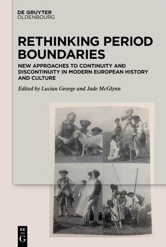 Rethinking Period Boundaries: New Approaches to Continuity and Discontinuity in Modern European History and Culture