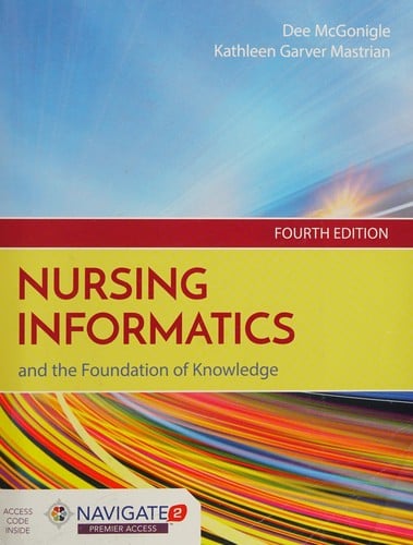 Nursing Informatics and the Foundation of Knowledge