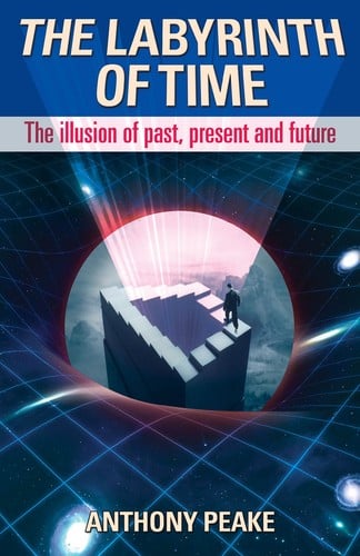 The Labyrinth of Time :: The Illusion of Past, Present, and Future