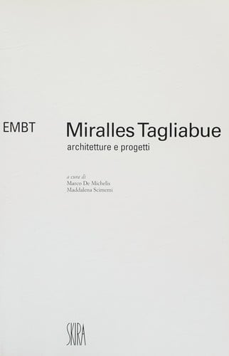 EMBT: Miralles Tagliabue : architetture e progetti