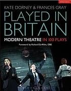 Played in Britain: Modern Theatre in 100 Plays