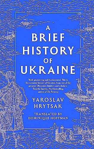 A Brief History of Ukraine: The Forging of a Nation