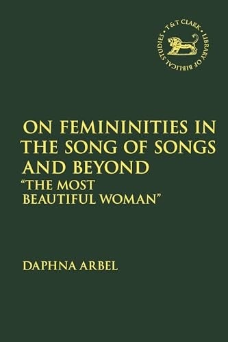 On Femininities in the Song of Songs and Beyond: The Most Beautiful Woman