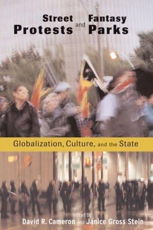 Street protests and fantasy parks: globalization, culture, and the state