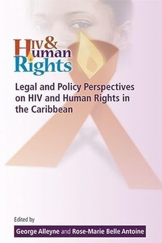 HIV and Human Rights: Legal and Policy Perspectives on HIV and Human Rights in the Caribbean