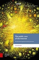 The Public Core of the Internet: An international Agenda for Internet Governance