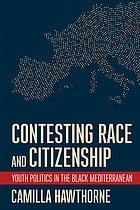 Contesting Race and Citizenship: Youth Politics in the Black Mediterranean