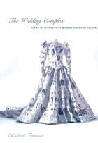 Wedding Complex: Forms of Belonging in Modern American Culture