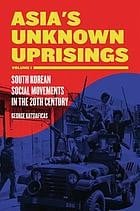 Asia's Unknown Uprisings Vol. 2: South Korean Social Movements in the 20th Century