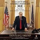 You can't spell America without me: the really tremendous inside story of my fantastic first year as President Donald J. Trump (a so-called parody)