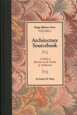 Architecture Sourcebook: A Guide to Resources on the Practice of Architecture (Design Reference Series)