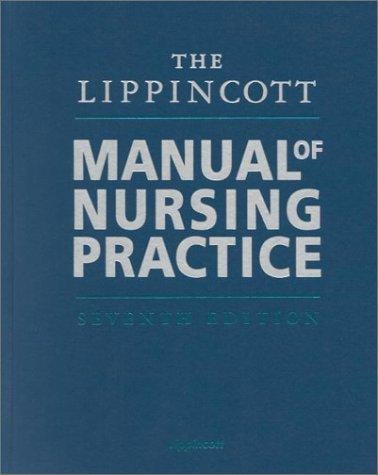 The Lippincott Manual of Nursing Practice (7th Edition)