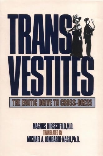 Transvestites: The Erotic Drive To Cross Dress
