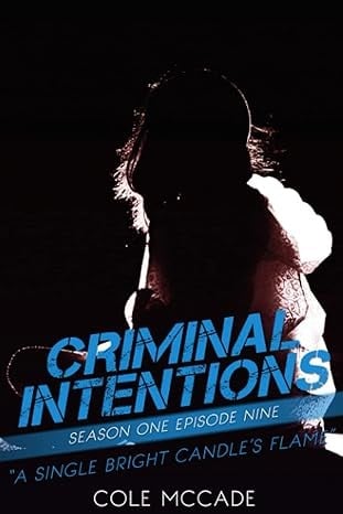CRIMINAL INTENTIONS: Season One, Episode Nine: A SINGLE BRIGHT CANDLE'S FLAME