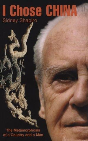 I Chose China: The Metamorphosis of a Country and a Man