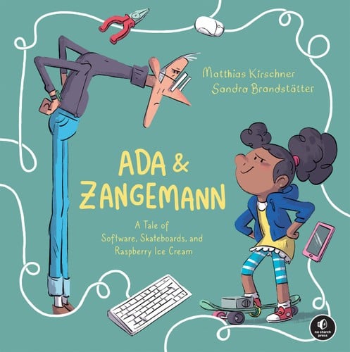 Ada & Zangemann: A Tale of Software, Skateboards, and Raspberry Ice Cream