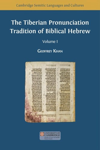 The Tiberian Pronunciation Tradition of Biblical Hebrew: Volume 1