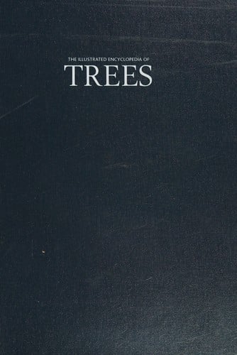 The illustrated encyclopedia of trees