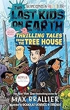 Last Kids on Earth: Thrilling Tales from the Tree House