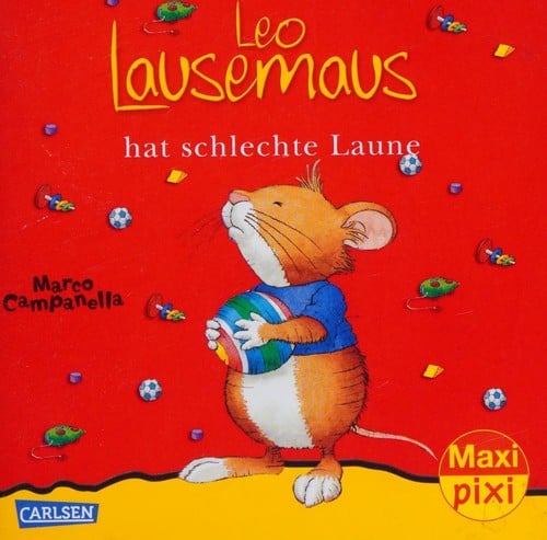 Maxi-Pixi Nr. 109: Leo Lausemaus hat schlechte Laune