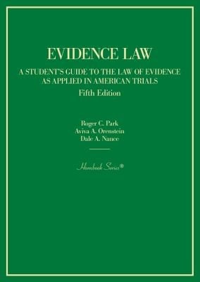 Evidence Law, a Student's Guide to the Law of Evidence As Applied in American Trials