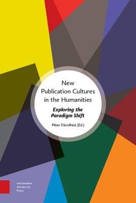 New Publication Cultures in the Humanities: Exploring the Paradigm Shift