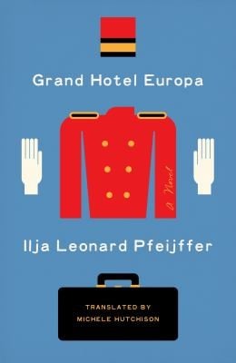 Grand Hotel Europa: A Novel