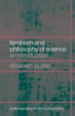 Feminism and Philosophy of Science: An Introduction