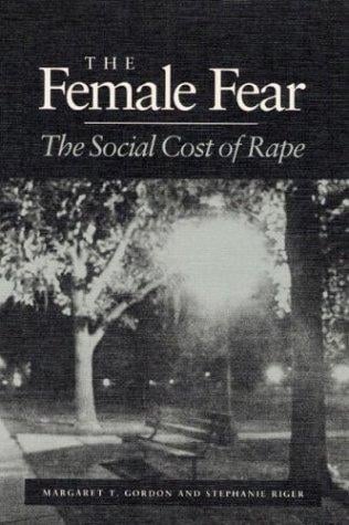 The female fear: the social cost of rape