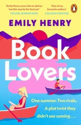 Book Lovers: The New Enemies-To-lovers Romcom from Sunday Times Bestselling Tik-Tok Sensation Emily Henry