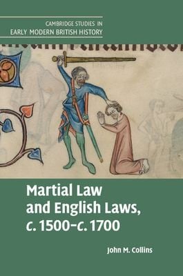 Martial Law and English Laws, C. 1500-C. 1700