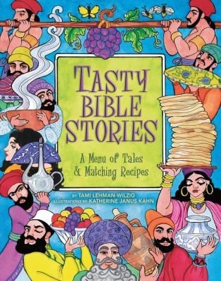 Tasty Bible Stories: A Menu of Tales and Matching Recipes