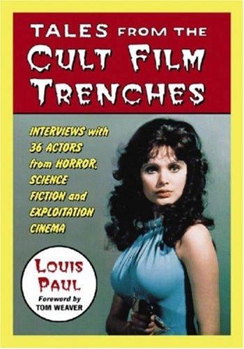 Tales from the Cult Film Trenches: Interviews with 36 Actors from Horror, Science Fiction and Exploitation Cinema
