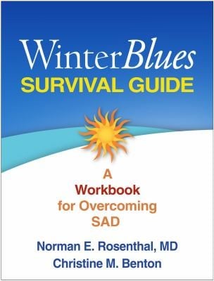 Winter blues survival guide: a workbook for overcoming SAD