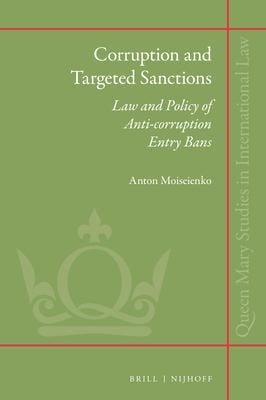 Corruption and Targeted Sanctions: Law and Policy of Anti-Corruption Entry Bans